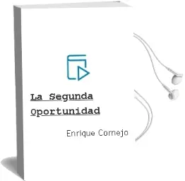 Descargar AudioLibro La Segunda Oportunidad de Enrique Cornejo año 2013