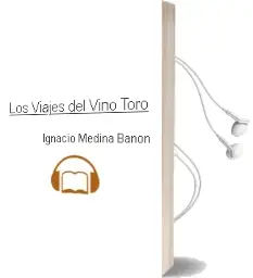 Descargar AudioLibro Los Viajes del Vino. Toro de Ignacio Medina Bañón año 2013