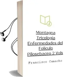 Descargar AudioLibro Montagna Tricologia. Enfermedades del Foliculo Pilosebaceo, 2 Vols. de Francisco Camacho año 2013