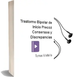 Descargar AudioLibro Trastorno Bipolar de Inicio Precoz. Consensos y Discrepancias de Tomás Vilaltella año 2013