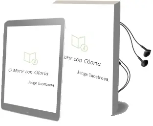 Descargar AudioLibro O Morir con Gloria de Jorge Inostrosa año 2013