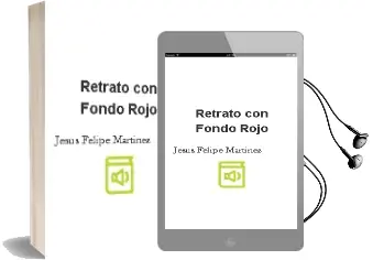 Descargar AudioLibro Retrato con Fondo Rojo de Jesús Felipe Martínez año 2013