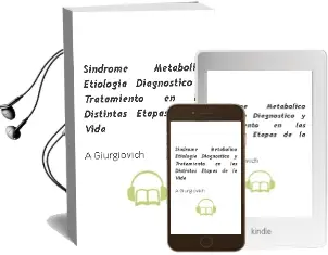 Descargar AudioLibro Sindrome Metabolico. Etiología, Diagnóstico y Tratamiento en las Distintas Etapas de la Vida de A. Giurgiovich año 2013