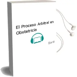Descargar AudioLibro El Proceso Arbitral en Obstetricia de Banti año 2013