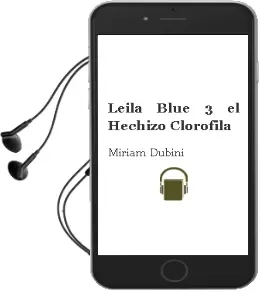 Descargar AudioLibro Leila Blue 3: El Hechizo Clorofila de Miriam Dubini año 2013