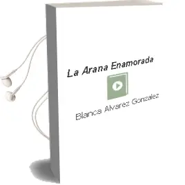 Descargar AudioLibro La Araña Enamorada  de Blanca Álvarez González año 2013