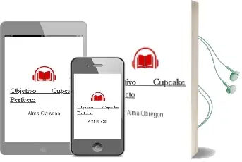 Descargar AudioLibro Objetivo: Cupcake Perfecto de Alma Obregón año 2013