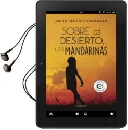 Descargar AudioLibro (I.B.D.) Sobre el Desierto, las Mandarinas de Javier Sánchez Carranza año 2013