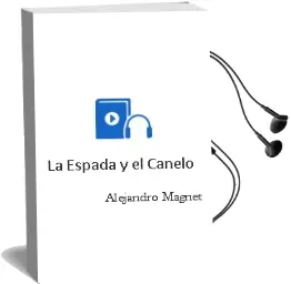 Descargar AudioLibro La Espada y el Canelo de Alejandro Magnet año 2013