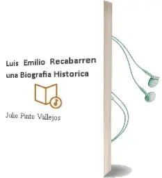 Descargar AudioLibro Luis Emilio Recabarren. una Biografía Histórica de Julio Pinto Vallejos año 2013