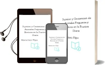 Descargar AudioLibro Sujecion y Contencion de Animales Pequeños y Exoticos en la Practica Diaria de Maria Inés Ripa año 2013