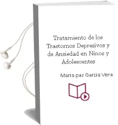 Descargar AudioLibro Tratamiento de los Trastornos Depresivos y de Ansiedad en Niños y Adolescentes de María Paz García Vera año 2013