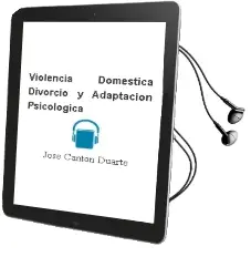 Descargar AudioLibro Violencia Doméstica, Divorcio y Adaptación Psicológica de José Cantón Duarte año 2013