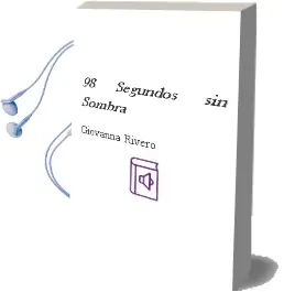 Descargar AudioLibro 98 Segundos sin Sombra de Giovanna Rivero año 2014