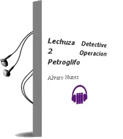 Descargar AudioLibro Lechuza Detective 2: Operación Petroglifo de Álvaro Núñez año 2014
