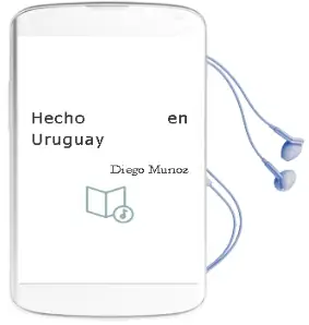 Descargar AudioLibro Hecho en Uruguay de Diego Muñoz año 2014