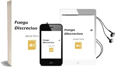 Descargar AudioLibro Fuego a Discreción de Javier Sanz año 2014