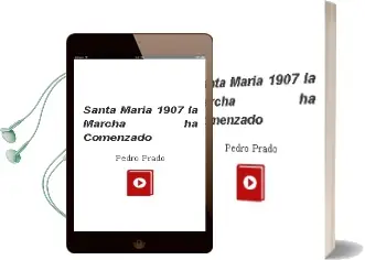 Descargar AudioLibro Santa María 1907. la Marcha ha Comenzado de Pedro Prado año 2014