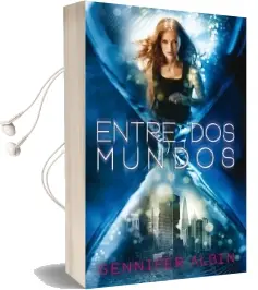 Descargar AudioLibro Entre dos Mundos de Gennifer Albin año 2014