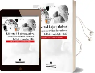 Descargar AudioLibro Libertad Bajo Palabra, Ensayos de Crítica Literaria en la Universidad de Chile de David Wallace año 2014