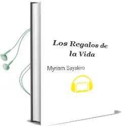 Descargar AudioLibro Los Regalos de la Vida de Myriam Sayalero año 2014
