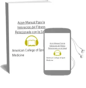 Descargar AudioLibro Acsm Manual para la Valoracion del Fitness Relacionado con la Salud de American College Of Sport Medicine año 2014