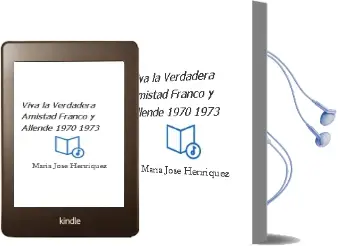Descargar AudioLibro ¡Viva la Verdadera Amistad! Franco y Allende 1970-1973 de María José Henríquez año 2014