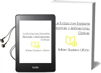 Descargar AudioLibro La Extraccion Dentaria. Tecnicas y Aplicaciones Clinicas de Adrián Gustavo Ulfohn año 2014
