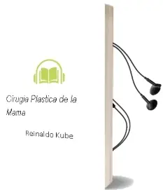 Descargar AudioLibro Cirugia Plastica de la Mama de Reinaldo Kube año 2014