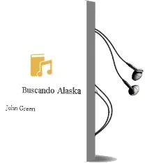 Descargar AudioLibro Buscando Alaska de John Green año 2014
