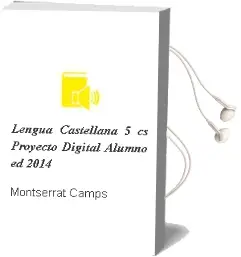Descargar AudioLibro Lengua Castellana 5º cs. Proyecto Digital Alumno (Ed. 2014) de Montserrat Camps año 2014
