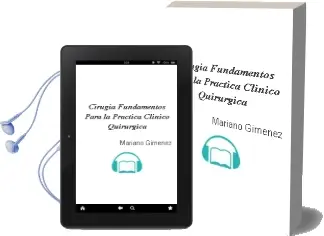 Descargar AudioLibro Cirugia. Fundamentos para la Practica Clinico-Quirurgica de Mariano Gimenez año 2014