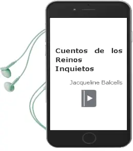 Descargar AudioLibro Cuentos de los Reinos Inquietos de Jacqueline Balcells año 2014