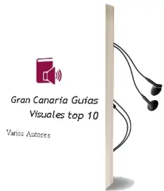 Descargar AudioLibro Gran Canaria (Guías Visuales top 10) de Varios Autores año 2014