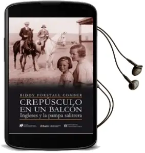 Descargar AudioLibro Crepúsculo en un Balcón Frente a los Andes de Biddy Forstall año 2014