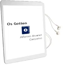 Descargar AudioLibro Os Gotten de Alfonso Álvarez Cáccamo año 2014