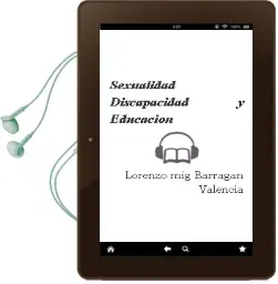 Descargar AudioLibro Sexualidad, Discapacidad y Educacion de Lorenzo Mig Barragan Valencia año 2014