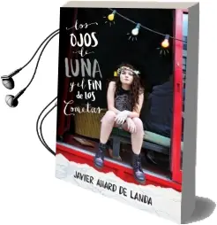Descargar AudioLibro Los Ojos de Luna y el fin de los Cometas de Javier Allard De Landa año 2015