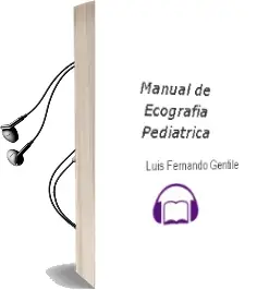 Descargar AudioLibro Manual de Ecografia Pediatrica de Luis Fernando Gentile año 2015