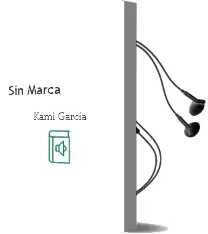 Descargar AudioLibro Sin Marca de Kami Garcia año 2015