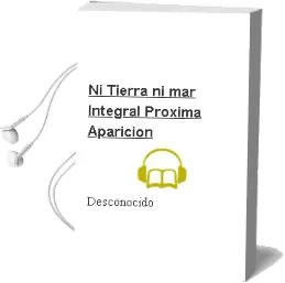 Descargar AudioLibro Ni Tierra ni mar Integral			 [Próxima Aparición] de Desconocido año 2015