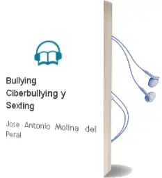 Descargar AudioLibro Bullying, Ciberbullying y Sexting de José Antonio Molina Del Peral año 2015