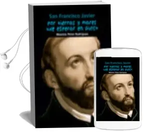 Descargar AudioLibro San Francisco Javier. por Tierras y Mares de Esperar en Dios (Biografía Joven) de Máximo Pérez Rodríguez año 2015