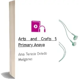 Descargar AudioLibro Arts and Crafts 5. Primary. Anaya de Ana Teresa Oviedo Melgares año 2015