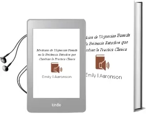 Descargar AudioLibro Medicina de Urgencias Basada en la Evidencia. Estudios que Cambian la Practica Clinica de Emily L. Aaronson año 2015