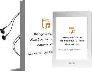 Descargar AudioLibro Xeografía e Historia 3. Eso. Anaya on. de Manuel Burgos Alonso año 2015