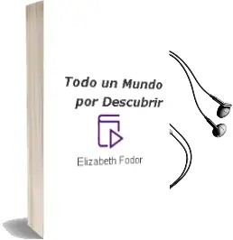 Descargar AudioLibro Todo un Mundo por Descubrir de Elizabeth Fodor año 2015