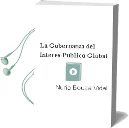 Descargar AudioLibro La Gobernanza del Interés Público Global de Nuria Bouza Vidal año 2015