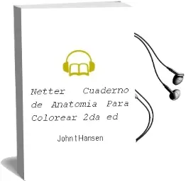 Descargar AudioLibro Netter Cuaderno de Anatomia para Colorear , 2Da. ed. de John T. Hansen año 2015