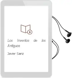 Descargar AudioLibro Los Inventos de los Antiguos de Javier Sanz año 2015